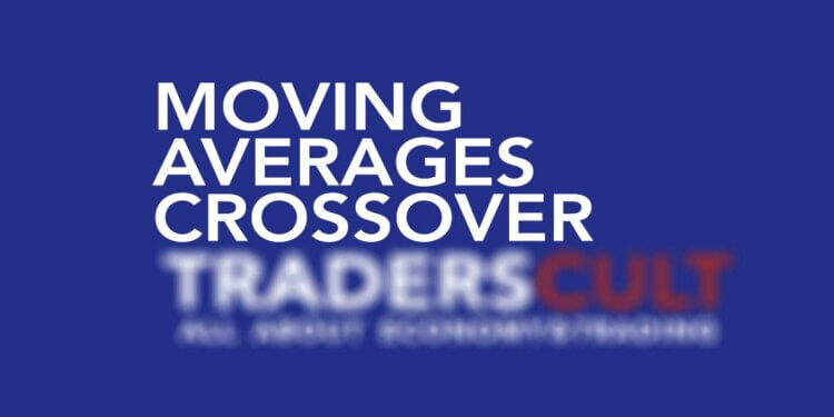 Moving Averages Crossover – Trading Strategies